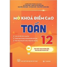 Sách Mở khóa điểm cao Toán (Lớp 10,11,12) - Bám Sách Chương Trình GDPT Mới + Video Bài Giảng Chi Tiết