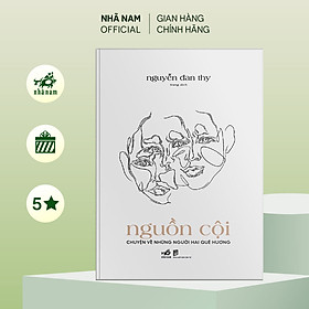 Sách - Nguồn cội: Chuyện về những người hai quê hương - Nhã Nam Official