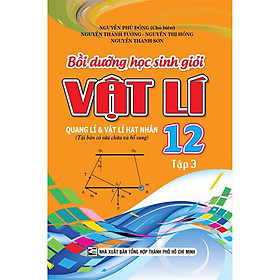 Hình ảnh Sách - Bồi Dưỡng Học Sinh Giỏi Vật Lí Lớp 12 Tập 3 - KV