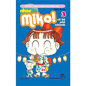 Sách - Nhóc Miko! Cô Bé Nhí Nhảnh - Tập 3 -NXB Trẻ