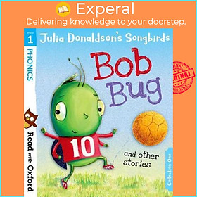 Sách - Read with Oxford: Stage 1: Julia Donaldson's Songbirds: Bob Bug and Ot by Julia Donaldson (UK edition, paperback)