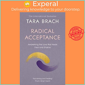 Hình ảnh Sách - Radical Acceptance : Awakening the Love that Heals Fear and Shame by Tara Brach (UK edition, paperback)