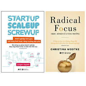 Combo Sách : Startup, Scaleup, Screwup - Khởi Nghiệp Tinh Gọn, Mở Rộng Linh Hoạt, Tăng Trưởng Đột Phá + Radical Focus: OKRs - Bí Mật Của Tăng Trưởng