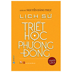 Lịch Sử Triết Học Phương Đông (Tái Bản 2020)