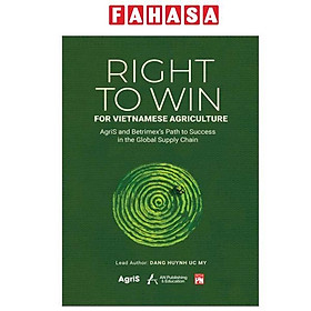 Right to Win For Vietnamese Agriculture - AgriS And Betrimex’s Path To Success In The Global Supply Chain - Shirzad Chamine