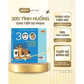 300 Tình Huống Giao Tiếp Sư Phạm (Tái bản mới nhất 2024)