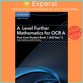 Sách - A Level Further Mathematics for OCR A Pure Core Student Book 1 (AS/Year 1) by Ben Woolley (UK edition, paperback)