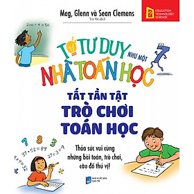 Nơi bán Tớ Tư Duy Như Một Nhà Toán Học – Tất Tần Tật Trò Chơi Toán Học (Tái Bản 2018) - Giá Từ -1đ