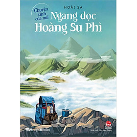 [Download Sách] Sách Chuyện Tình Của Núi - Ngang Dọc Hoàng Su Phì