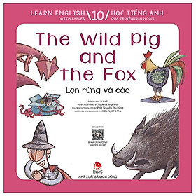 Learn English With Fables 10 - Học Tiếng Anh Qua Truyện Ngụ Ngôn Tập 10: The Wild Pig And The Fox - Lợn Rừng Và Cáo