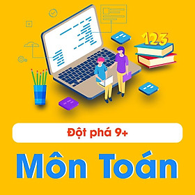 Học Mãi - Đột Phá 9+ Môn Toán