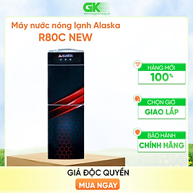 Mua Cây nước nóng lạnh Alaska R80C NEW -HÀNG CHÍNH HÃNG -CHỈ GIAO HCM