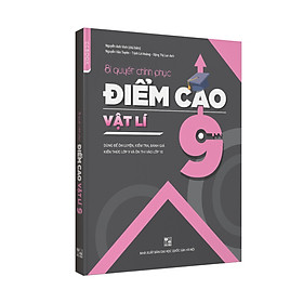 [Download Sách] Bí quyết chinh phục điểm cao Vật lí 9