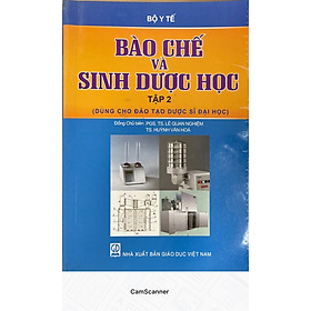 [Download Sách] Bào Chế Và Sinh Dược Học Tập 2 - Dùng Cho Đào Tạo Dược Sĩ Đại Học 