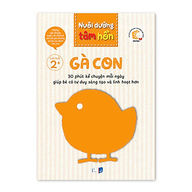 Nuôi Dưỡng Tâm Hồn - Bộ Gà Con 6 cuốn - Dành cho trẻ từ 2 tuổi - Puma Books - Công ty CP Thương mại Puma Books Việt Nam