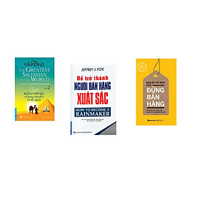 Combo 3 cuốn sách: Người Bán Hàng Vĩ Đại Nhất Thế Giới - tập 2 + Để Trở Thành Người Bán Hàng Xuất Sắc + Bán Gì Thì Bán Chứ Đừng Bán Hàng