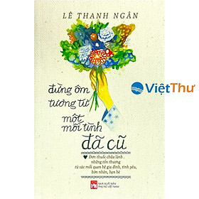 Hình ảnh Sách Đừng ôm tương tư một mối tình đã cũ (pn)