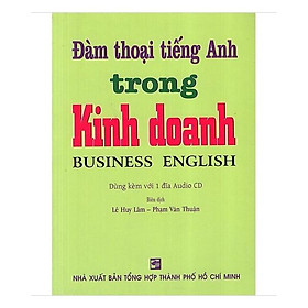 Đàm thoại tiếng anh trong kinh doanh - kèm cd
