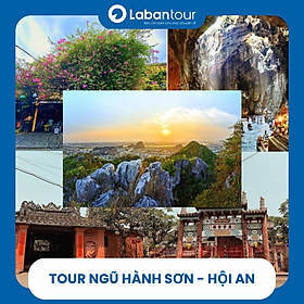 Tour Ngũ Hành Sơn - Hội An (Gồm Ăn Tối, Đón Tận Nơi Từ Đà Nẵng, Vé Tham Quan, HDV) Khởi Hành 15h30-21h Hằng Ngày