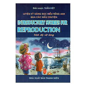 Luyện Kỹ Năng Đọc Hiểu Tiếng Anh Qua Các Mẫu Chuyện-Trình Độ Vỡ Lòng