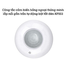 Công tắc cảm biến hồng ngoại thông minh lắp nổi gắn trần tự động bật tắt đèn HP003