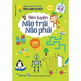 Hình ảnh sách Sách - Sân Chơi Trí Tuệ - Trò Chơi Tư Duy - RÈN LUYỆN NÃO TRÁI, NÃO PHẢI - Dành cho trẻ 4-5 tuổi