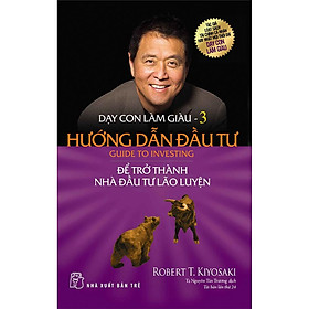 Dạy Con Làm Giàu - Tập 3: Hướng Dẫn Đầu Tư