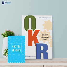 OKR: "Kinh Thánh" quản trị và cách vận hành hiệu quả - Tặng kèm sổ tay mục tiêu, kế hoạch