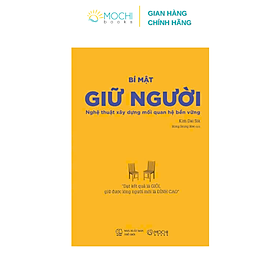 Bí mật giữ người: Nghệ thuật xây dựng mối quan hệ bền vững - Mochi
