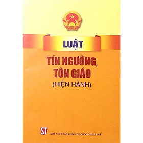 Luật Tín ngưỡng, tôn giáo (Hiện hành)