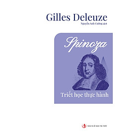 Sách Spinoza - Triết học thực hành - Nhà xuất bản Tri thức