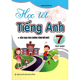Học Tốt Tiếng Anh Lớp 7 - Tập 1
