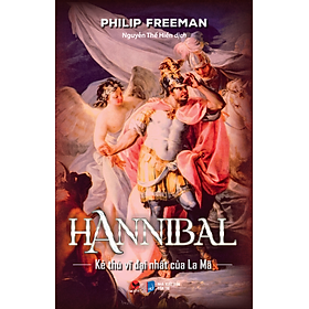 Sách Hannibal Kẻ Thù Vĩ Đại Nhất Của La Mã, Philip Freeman, NXB Dân Trí (Lịch Sử - Văn Hóa, Bìa cứng 2023, Khổ 16x24 cm)