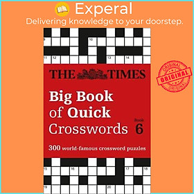 Sách - The Times Big Book of Quick Crosswords 6 : 300 World-Famous Cross by The Times Mind Games (UK edition, paperback)