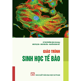 Sách - Giáo trình Sinh học tế bào - Nhà Xuất Bản Đại Học Sư Phạm