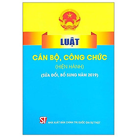 Luật Cán bộ, công chức (Hiện hành) (sửa đổi, bổ sung năm 2019)