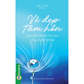 [Download Sách] Vẻ Đẹp Tâm Hồn Là Viên Ngọc Vô Giá Của Cuộc Sống