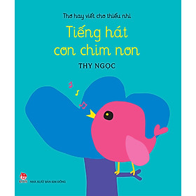 Hình ảnh Thơ Hay Viết Cho Thiếu Nhi: Tiếng Hát Con Chim Non