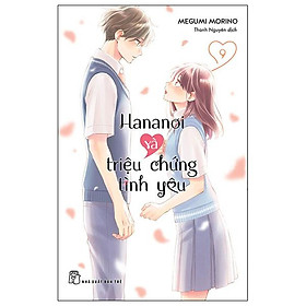 Truyện tranh Hananoi và triệu chứng tình yêu - Tập 9 - NXB Trẻ