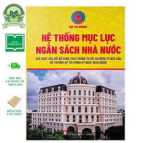 Hệ Thống Mục Lục Ngân Sách Nhà Nước (Đã Được Sửa Đổi, Bổ Sung Theo Thông Tư Số 41/2025/TT-BTC)