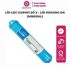 LÕI LỌC KAROFI SỐ 5 - LÕI KHOÁNG ĐÁ (MINERAL) - Hàng Chính Hãng