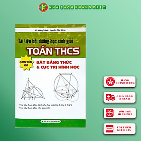 Sách Tài Liệu Bồi Dưỡng Học Sinh Giỏi Toán THCS Chuyên Đề Bất Đẳng Thức & Cực Trị Hình Học
