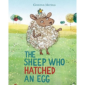 Sách - The Sheep Who Hatched an Egg by Gemma Merino (UK edition, paperback)