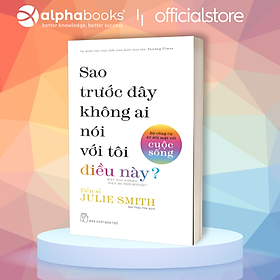 Sao Trước Đây Không Ai Nói Với Tôi Điều Này? - Bộ Công Cụ Để Đối Mặt Với Cuộc Sống