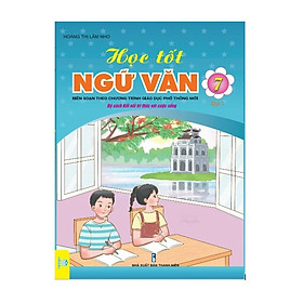 Sách - Học Tốt Ngữ Văn Lớp 7 - Biên soạn theo CT GDPT mới (Bộ sách Kết Nối) - ndbooks