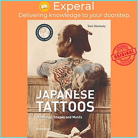 Sách - Japanese Tattoos : Meanings, Shapes, and Motifs by YORI MORIARTY (hardcover)