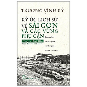Sách Ký Ức Lịch Sử Về Sài Gòn Và Các Vùng Phụ Cận