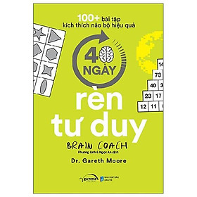 100+ Bài Tập Kích Thích Não Bộ Hiệu Quả: 40 Ngày Rèn Tư Duy