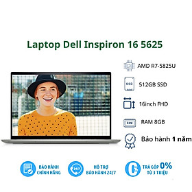 Laptop Dell Inspiron 16 5625 (99VP91)/ Bạc/ AMD Ryzen 7 5825U (up to 4.5Ghz, 16MB)/ RAM 8GB/ 512GB SSD/ AMD Radeon Graphics/ 16inch FHD/ 4Cell/ Win 11SL/ 1Yr - Hàng chính hãng
