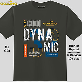 DYNAMIC, mã G28. Áo thun hàng hiệu Goking cao cấp cho cả gia đình. Form unisex cho nam nữ, trẻ em. Quà tặng ý nghĩa cho bố mẹ, con cái, bạn bè, doanh nghiệp, hội nhóm